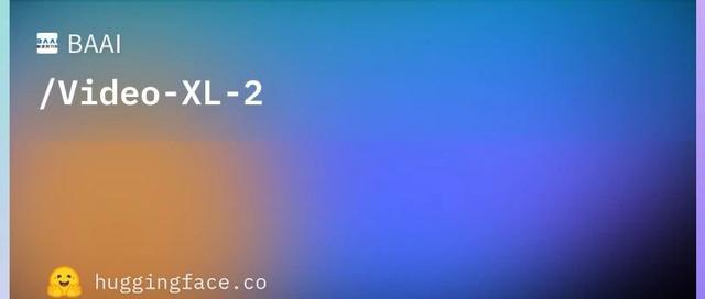 今日开源(2025-06-04):Video-XL-2,长视频多模态转换模型,块预填充+双层解码优化,高效处理视频分析与生成